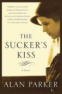 The Sucker's Kiss | 9999903055242 | Alan Parker