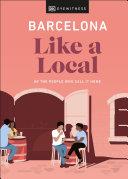 Barcelona Like a Local | 9999903225973 | DK Eyewitness Thomas William Lampon-Masters Sofia Robledo Samuel Zucker