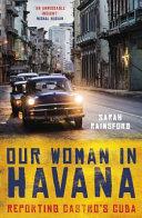 Our Woman in Havana | 9999903241317 | Sarah Rainsford