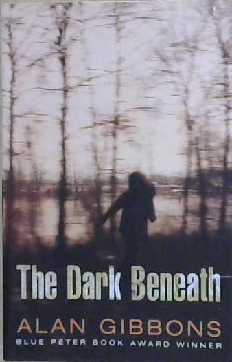 The Dark Beneath | 9999903219743 | Alan Gibbons,