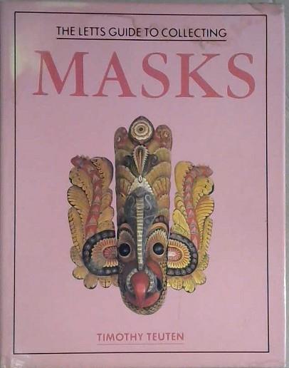 The Letts Guide to Collecting Masks | 9999903158196 | Timothy Teuten