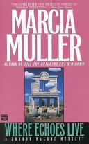 Where Echoes Live | 9999903173175 | Marcia Muller