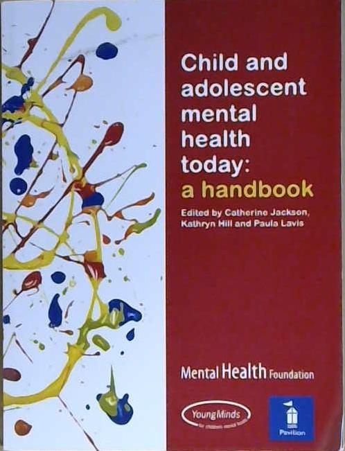 Child and Adolescent Mental Health Today | 9999903045052 | Catherine Jackson Kathryn Hill Paula Lavis