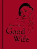 How to Be a Good Wife | 9999903193999 | Bodleian Library (Editor)