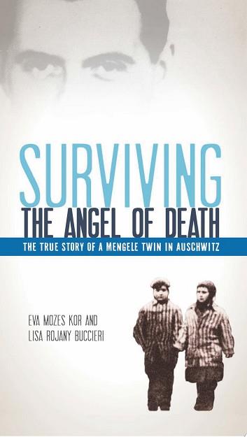 Surviving the Angel of Death | 9999903128274 | Eva Kor Lisa Buccieri