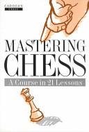 Mastering Chess | 9999903132172 | Daniel Kopec Danny Kopec I. D. Mullen C. Morrison G. Chandler N. Davies