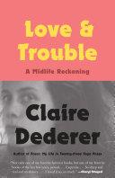 Love and Trouble | 9999903251323 | Claire Dederer