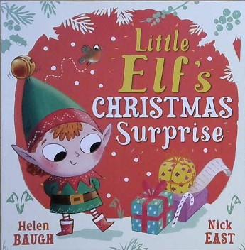 Little Elf's Christmas Surprise | 9999903225645 | Helen Baugh