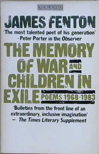 The Memory of War and Children in Exile | 9999903214878 | James Fenton