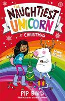 The Naughtiest Unicorn at Christmas | 9999903248552 | Pip Bird