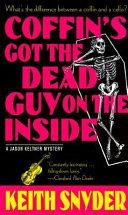 Coffin's Got the Dead Guy on the Inside | 9999903198543 | Keith Snyder