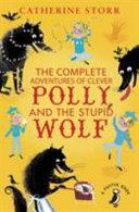 The Complete Adventures of Clever Polly and the Stupid Wolf | 9999903227281 | Catherine Storr