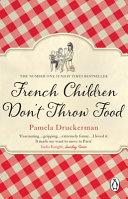 French Children Don't Throw Food | 9999903162957 | Pamela Druckerman