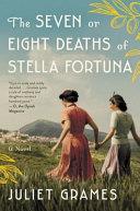 The Seven Or Eight Deaths of Stella Fortuna | 9999903253846 | Juliet Grames