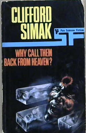 Why Call Them Back from Heaven? | 9999903145400 | Clifford D. Simak