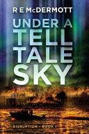 Under a Tell-Tale Sky | 9999903048770 | R. E. McDermott