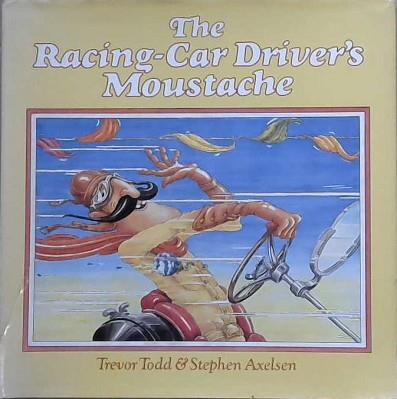 The Racing-car Driver's Moustache | 9999903149842 | Trevor Todd