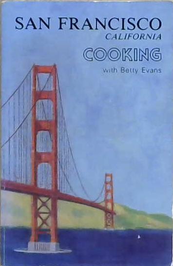 San Francisco, California Cooking, with Betty Evans | 9999903197584 | Betty Evans