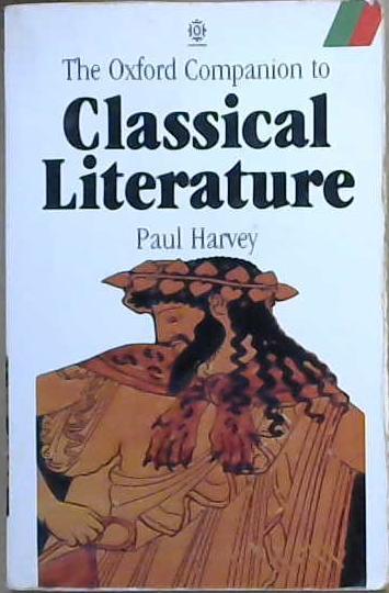 The Oxford Companion to Classical Literature | 9999903056096 | Sir Paul Harvey