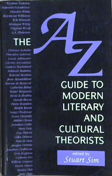 The A-Z Guide to Modern Literary and Cultural Theorists | 9999903195658 | Stuart Sim