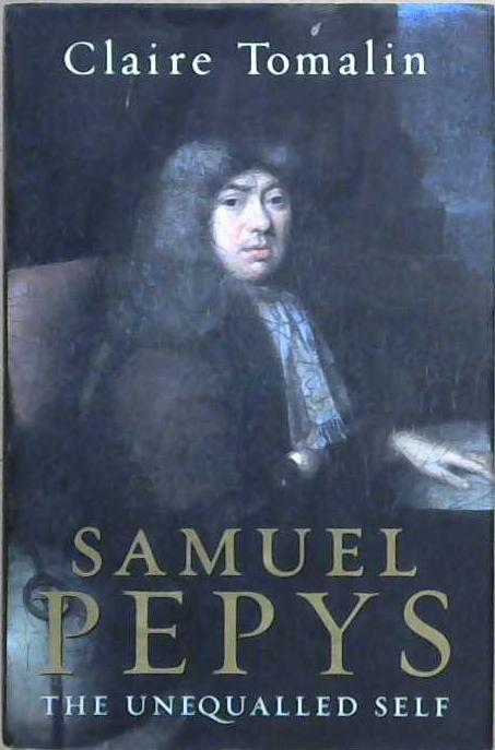 Samuel Pepys : The Unequalled Self | 9999903232063 | Tomalin, Claire