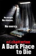 A Dark Place to Die | 9999902828052 | Ed Chatterton