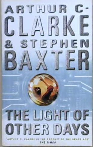 The light of other days | 9999903203452 | Arthur C. Clarke and Stephen Baxter