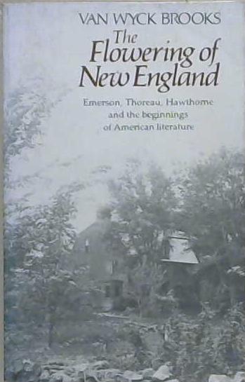 The flowering of New England, 1815-1865 | 9999903226215 | by Van Wyck Brooks