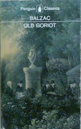 Old Goriot | 9999903257103 | Honor Ì?de Balzac; translation by Marion Ayton Crawford