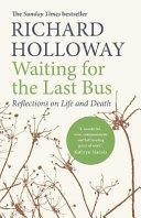 Waiting for the Last Bus | 9999903153092 | Richard Holloway