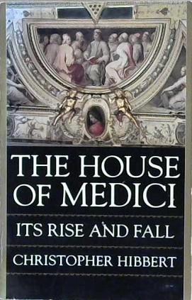 The House of Medici | 9999903213512 | Christopher Hibbert