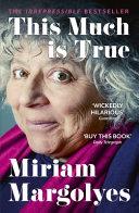 This Much Is True | 9999903177364 | Miriam Margolyes