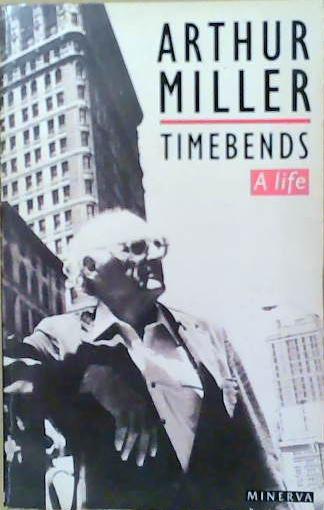 Timebends | 9999903249665 | Arthur Miller