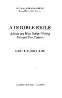 A Double Exile: African and West Indian Writing Between Two Cultures | 9999902627372 | Griffiths, Gareth