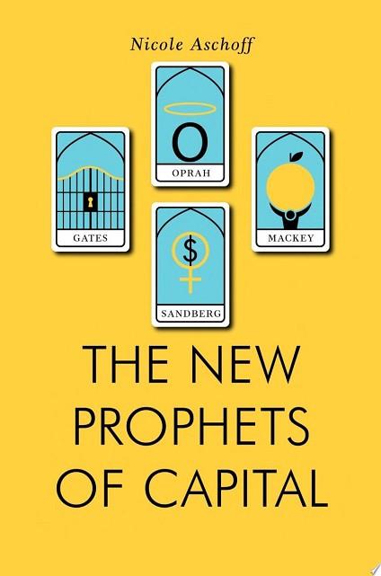 The New Prophets of Capital | 9999903067825 | Nicole Aschoff