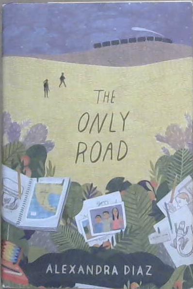 The Only Road | 9999903129929 | Alexandra Diaz