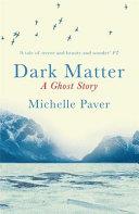 Dark Matter | 9999903223030 | Michelle Paver,