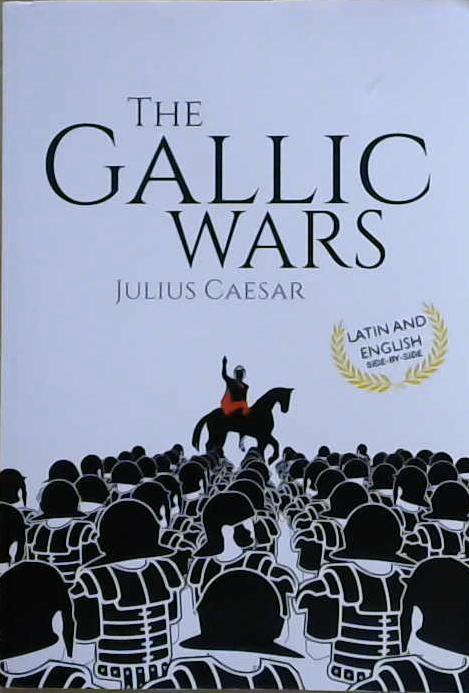 The Gallic Wars (Latin and English) | 9999903137092 | Julius Caesar