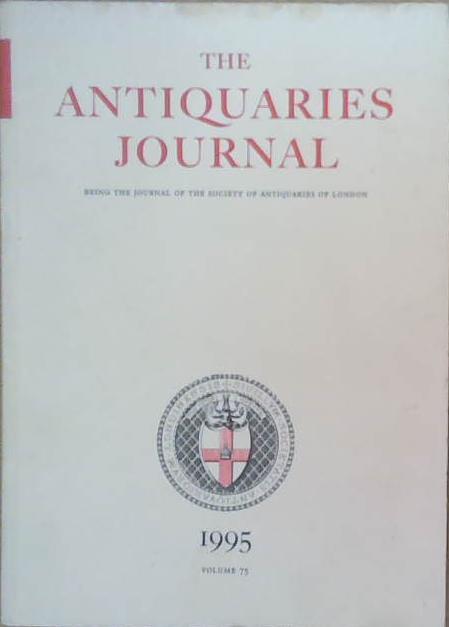 The Antiquaries Journal, Volume LXXV (1995) | 9999903252139