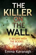 The Killer on the Wall | 9999903262558 | Emma Kavanagh