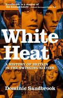 White Heat | 9999903249634 | Dominic Sandbrook