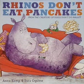 Rhinos don't eat pancakes | 9999903185338 | Kemp, Anna & Ogilvie, Sara