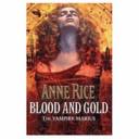 Blood and Gold | 9999903176169 | Anne Rice