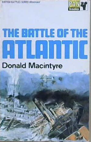 The Battle of the Atlantic | 9999903213192 | Donald G. F. W. Macintyre