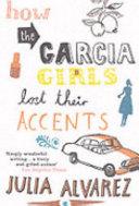 How the Garcia Girls Lost Their Accents | 9999903147893 | Julia Alvarez