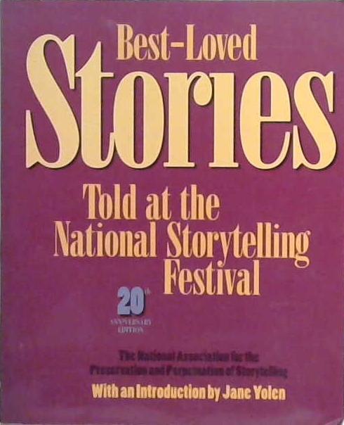 Best-loved Stories Told at the National Storytelling Festival | 9999903201458 | National Association for the Preservation and Perpetuation of Storytelling (U.S.)