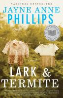 Lark and Termite | 9999903146971 | Jayne Anne Phillips