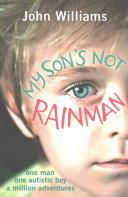 My Son's Not Rainman | 9999902571354 | John Williams