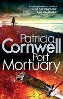 Port Mortuary. Patricia Cornwell | 9999903143246 | Cornwell, Patricia Daniels