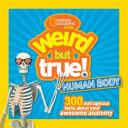 Weird But True! Human Body | 9999903121473 | National Geographic Kids